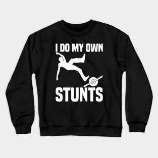 I Do My Own Stunts Funny Onewheel Crewneck Sweatshirt